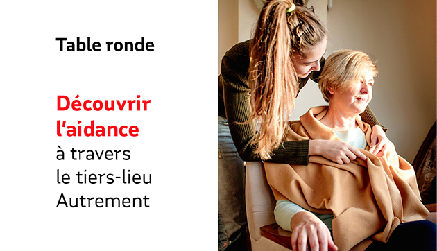 Découvrir l’aidance à travers le tiers-lieu Autrement