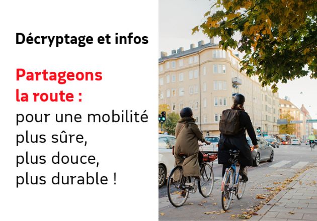 Partageons la route pour une mobilité plus sûre, plus douce, plus durable !