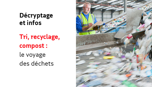 Tri, recyclage, compost : le voyage des déchets
